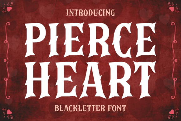 Pierce Heart: The Gothic Display Typeface for Bold Design
